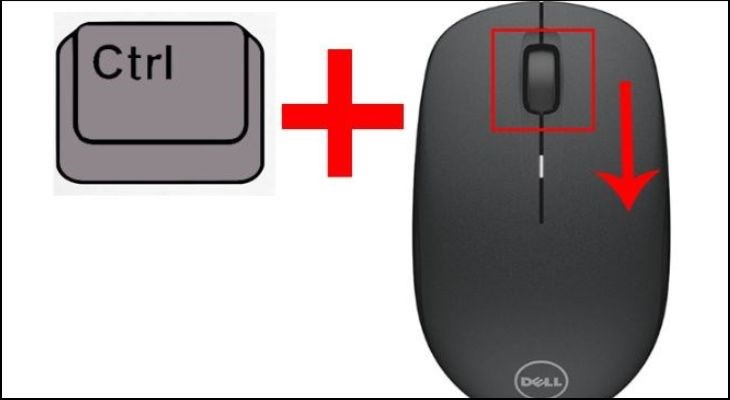 Nhấn giữ Ctrl đồng thời lăn con lăn xuống dưới.